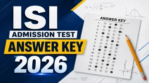 ISI Admission Test Answer Key 2026 (Out): Download Link, OMR Response & Challenge Process ISI Admission Test Answer Key 2026 (Out): Download Link, OMR Response & Challenge Process