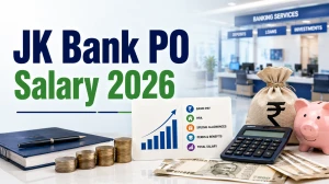 J&K Bank PO Salary 2026: Check In Hand Salary, Structure & Job Profile
