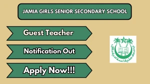 Jamia Girls Senior Secondary School Guest Teacher Recruitment 2026 - Apply Offline for 35 PGT & TGT Posts