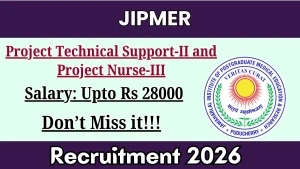 JIPMER Recruitment 2026 - Apply Online for Project Technical Support and Project Nurse Posts