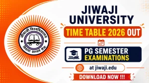 Jiwaji University Exam Time Table 2026 Out - Download PG June Exam Schedule PDF at jiwaji.edu