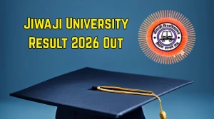 Jiwaji University Result 2026 Out - Direct Link to Download 1st, 3rd, 4th & 6th Semester Result @ jiwaji.edu