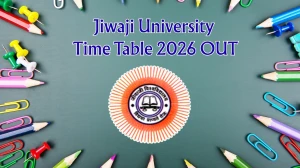 Jiwaji University Time Table 2026 OUT - Download June Exam Schedule PDF at jiwaji.edu