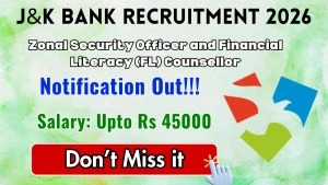 J&K Bank Recruitment 2026 - Apply Online for Zonal Security Officer and Financial Literacy (FL) Counsellor Posts