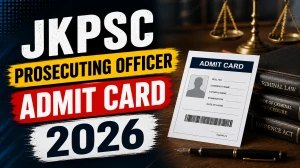 JKPSC Prosecuting Officer Admit Card 2026 - Download Here