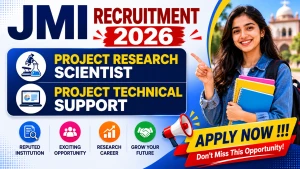 JMI Recruitment 2026 - Apply Online for Project Research Scientist, Project Technical Support Posts JMI Recruitment 2026 - Apply Online for Project Research Scientist, Project Technical Support Posts