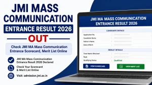 JMI Mass Communication Entrance Result 2026 Out - Check JMI MA Mass Communication Entrance Scorecard, Merit List Online at admission.jmi.ac.in