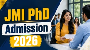 JMI PhD Admission 2026: Check Notification, Exam Date, Eligibility, Apply link