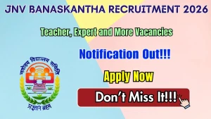 JNV Banaskantha Recruitment 2026 - Walkin for Teacher, Expert and More Posts JNV Banaskantha Recruitment 2026 - Walkin for Teacher, Expert and More Posts
