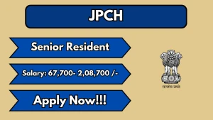JPCH Senior Resident Recruitment 2026 - Walkin for 12 Posts