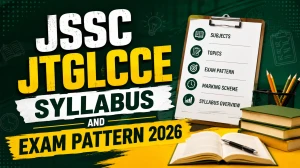 JSSC JTGLCCE Syllabus and Exam Pattern 2026 - Download PDF Here