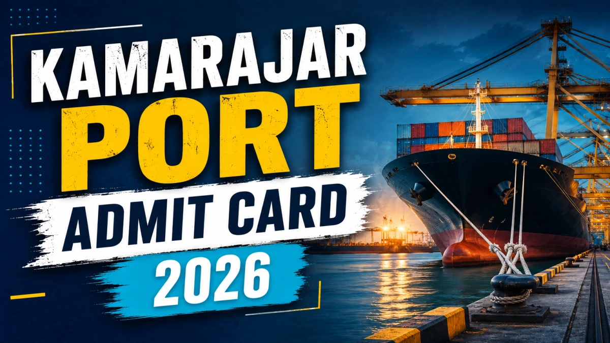 Kamarajar Port Admit Card 2026 Out For Junior Assistant and Junior Accountant - Download Here