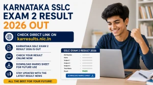 Karnataka SSLC Exam 2 Result 2026 Out - Check Direct Link on karresults.nic.in Karnataka SSLC Exam 2 Result 2026 Out - Check Direct Link on karresults.nic.in