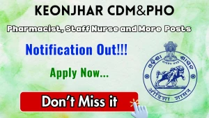 Keonjhar CDM&PHO Recruitment 2026 - Apply Offline for 57 Pharmacist, Staff Nurse and More Posts