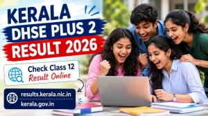 DHSE Kerala Plus 2 Result 2026 Out - Check Higher Secondary Exam Result Online at results.hse.kerala.gov.in