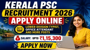 Kerala PSC Recruitment 2026 - Apply Online for 59 Lower Division Typist, Office Attendant and More Posts