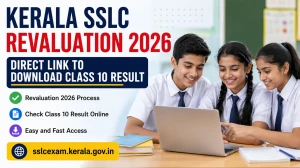 Kerala SSLC Revaluation 2026 - Direct Link to Download Class 10 Result @ sslcexam.kerala.gov.in