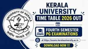 Kerala University Time Table 2026 Out - Download FYUGP 4th Semester Revised Schedule PDF at exams.keralauniversity.ac.in