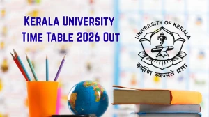 Kerala University Time Table 2026 Out - Download UG Semester Exam Schedule PDF at keralauniversity.ac.in