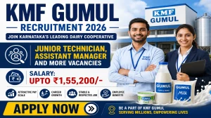 KMF GUMUL Recruitment 2026 - Apply Online for 55 Junior Technician, Assistant Manager and More Posts