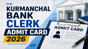 Kurmanchal Bank Clerk Admit Card 2026 (Out) - Download Here