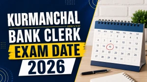 Kurmanchal Bank Clerk Exam Date 2026 (Out) - Check Exam Schedule, Admit Card & Pattern