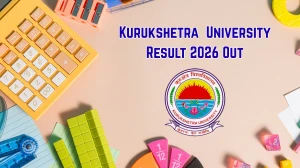 Kurukshetra University Result 2026 Out - Check BA BEd BSc BEd Sem Results Online at kuk.ac.in