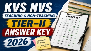 KVS NVS Teaching & Non-Teaching Tier-II Answer Key 2026 OUT - Download PDF, Response Sheet & Objection Link