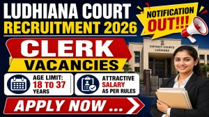 Ludhiana Court Clerk Recruitment 2026 Notification Out - Apply Offline for 56 Posts Ludhiana Court Clerk Recruitment 2026 Notification Out - Apply Offline for 56 Posts