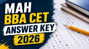 MAH BBA CET 2026 Answer Key Out: Direct Link, Response Sheet, Objections MAH BBA CET 2026 Answer Key Out: Direct Link, Response Sheet, Objections