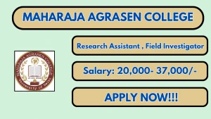 Maharaja Agrasen College Recruitment 2026 - Apply Online for Research Assistant and Field Investigator Posts