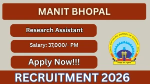 MANIT Bhopal Research Assistant Recruitment 2026 - Apply Online