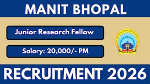 MANIT Bhopal Junior Research Fellow Recruitment 2026 - Apply Online