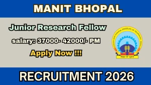 MANIT Bhopal Junior Research Fellow Recruitment 2026 - Apply Online