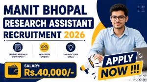 MANIT Bhopal Research Assistant Recruitment 2026 - Apply Offline MANIT Bhopal Research Assistant Recruitment 2026 - Apply Offline