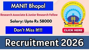 MANIT Bhopal Recruitment 2026 - Apply Offline for Research Associate & Junior Research Fellow Posts