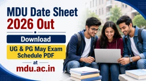 MDU Date Sheet 2026 Out - Download UG & PG May Exam Schedule PDF at mdu.ac.in