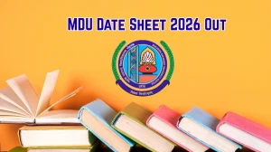 MDU Date Sheet 2026 Out for M.Sc, MA, B.Tech & B.Ed Exams at mdu.ac.in