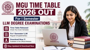 MGU Time Table 2026 Released - Direct Link to Download I Semester LLM Degree Examinations PDF at mgu.ac.in. MGU Time Table 2026 Released - Direct Link to Download I Semester LLM Degree Examinations PDF at mgu.ac.in.