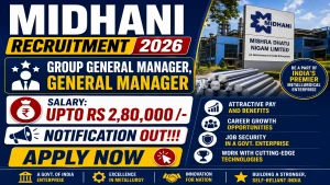 MIDHANI Recruitment 2026 - Apply Offline for Group General Manager, General Manager Posts MIDHANI Recruitment 2026 - Apply Offline for Group General Manager, General Manager Posts