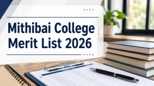 Mithibai College Merit List 2026 (Out): Download First Merit List PDF Here