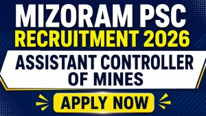 Mizoram PSC Assistant Controller of Mines Recruitment 2026 - Apply Online