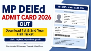 MP DElEd Admit Card 2026 Out - Download 1st & 2nd Year Hall Ticket at mpbse.mponline.gov.in