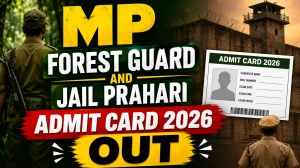 MP Forest Guard and Jail Prahari Admit Card 2026 (Out) - Download Here MP Forest Guard and Jail Prahari Admit Card 2026 (Out) - Download Here