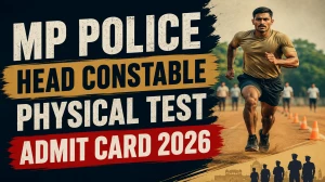 MP Police Head Constable Physical Test Admit Card 2026 (Out) - Download Here