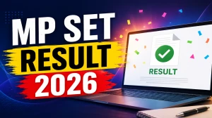 MP SET Result 2026 OUT (Direct Link) - Download Scorecard @ mppsc.mp.gov.in MP SET Result 2026 OUT (Direct Link) - Download Scorecard @ mppsc.mp.gov.in