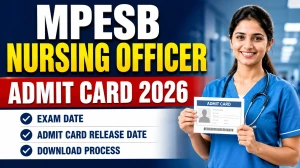 MPESB Nursing Officer Admit Card 2026 - Download Here MPESB Nursing Officer Admit Card 2026 - Download Here