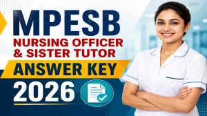 MPESB Nursing Officer and Sister Tutor Answer Key 2026 – Download PDF, Response Sheet & Objection Link