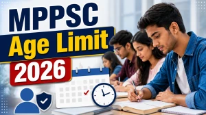 MPPSC Age Limit 2026: Check Category Wise Age Limit, Relaxation and More