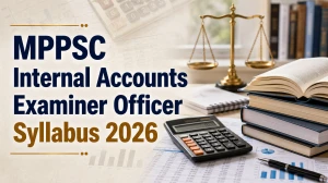 MPPSC Internal Accounts Examiner Officer Syllabus and Exam Pattern 2026: Download PDF Here